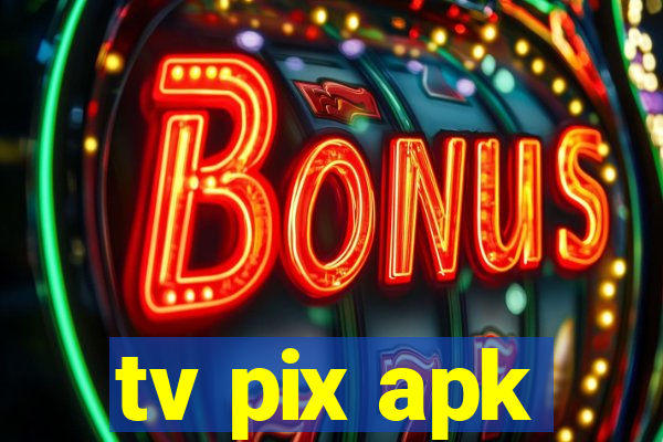 tv pix apk